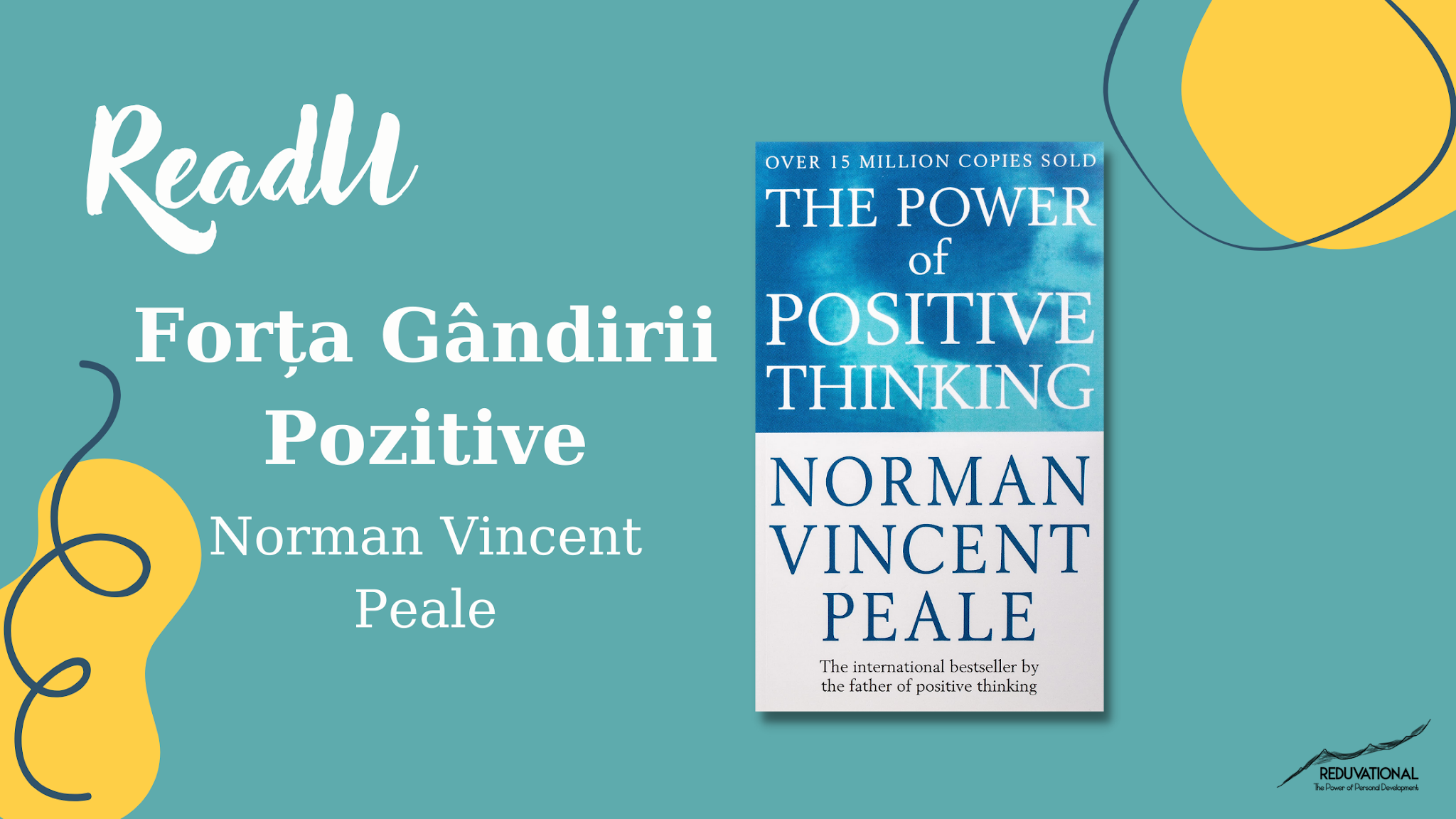 O recenzie detaliata, care evidentiaza cele mai importante lectii din cartea lui Norman Vincent Peale