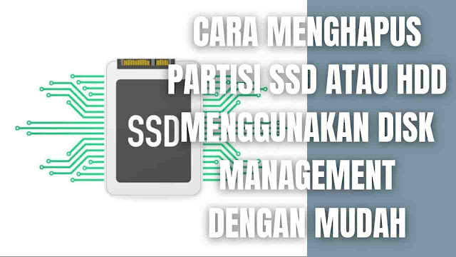 Cara Menghapus Partisi SSD Atau HDD Menggunakan Disk Management Dengan Mudah Di dalam menghapus partisi ssd atau hdd menggunakan disk management, ada beberapa langkah-langkah yang bisa dikuti yaitu :  Sebelum melakukan penghapusan pastikan terlebih dahulu Partisi Yang Akan Dihapus, sudah tidak menyimpan file-file atau data-data dan memindahkannya ke partisi lain atau penyimpanan eksternal lainnya. Jika sudah kosong dan mengamankan file atau data maka lakukan tahapan-tahapan berikut. Kemudian pada laptop atau komputer silahkan tekan tombol Windows + X pada keyboard secara bersamaan Maka akan muncul homescreen di atas logo windows pada layar, lalu pilih Disk Management Setelah itu pilih partisi yang dinginkan, lalu klik kanan dan pilih Delete Volume Secara otomatis muncul Pop-Up peringatan untuk menyakinkan apakah ingin menghapus partisi, jika sudah yakin pilih Yes Maka secara otomatis partisi di hapus dan bisa dilihat kapasitas yang sudah dihapus dengan label warna hijau. Namun kapasitas partisi yang baru dihapus tidak bergabung ke partisi lainnya, jadi dibutuhkan tindakan manual untuk menggabungkannya seperti cara di bawah ini.    Cara Menggabungkan Kapasitas Partisi Yang Baru Di Hapus Ke Partisi Lainnya Jika sudah selesai menghapus partisi, perlu diketahui bahwa kapasitas partisi yang baru saja dihapus tidak bergabung ke partisi lainnya. Nah jika ingin mengabungkannya ke partisi lain silahkan ikuti langkah-langkah ini (sebagai contoh ingin menggabungkannya ke partisi D:):  Pada Disk Management pilih partisi Drive D: atau yang dinginkan Setelah itu klik kanan dan pilih Extend Volume Lalu pilih Next dan pilih Volume yang akan digabungkan pada partisi D: atau drive D, lalu pilih Next Maka secara otomatis kapasitas partisi d atau drive sudah bertambah   Nah itu dia bagaimana cara menghapus partisi ssd atau hdd menggunakan disk management dengan sangat mudah, melalui bahasan di atas bisa diketahui mengenai langkah-langkah di dalam menghapus partisi ssd dan hdd dengan sangat mudah. Mungkin hanya itu yang bisa disampaikan di dalam artikel ini, mohon maaf bila terjadi kesalahan di dalam penulisan, dan terimakasih telah membaca artikel ini."God Bless and Protect Us"