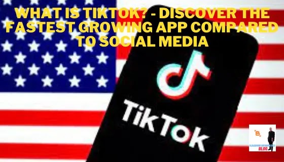 What is TikTok? - Discover the fastest growing app compared to social media