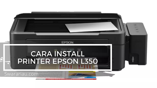 Cara Instal Printer Epson L350