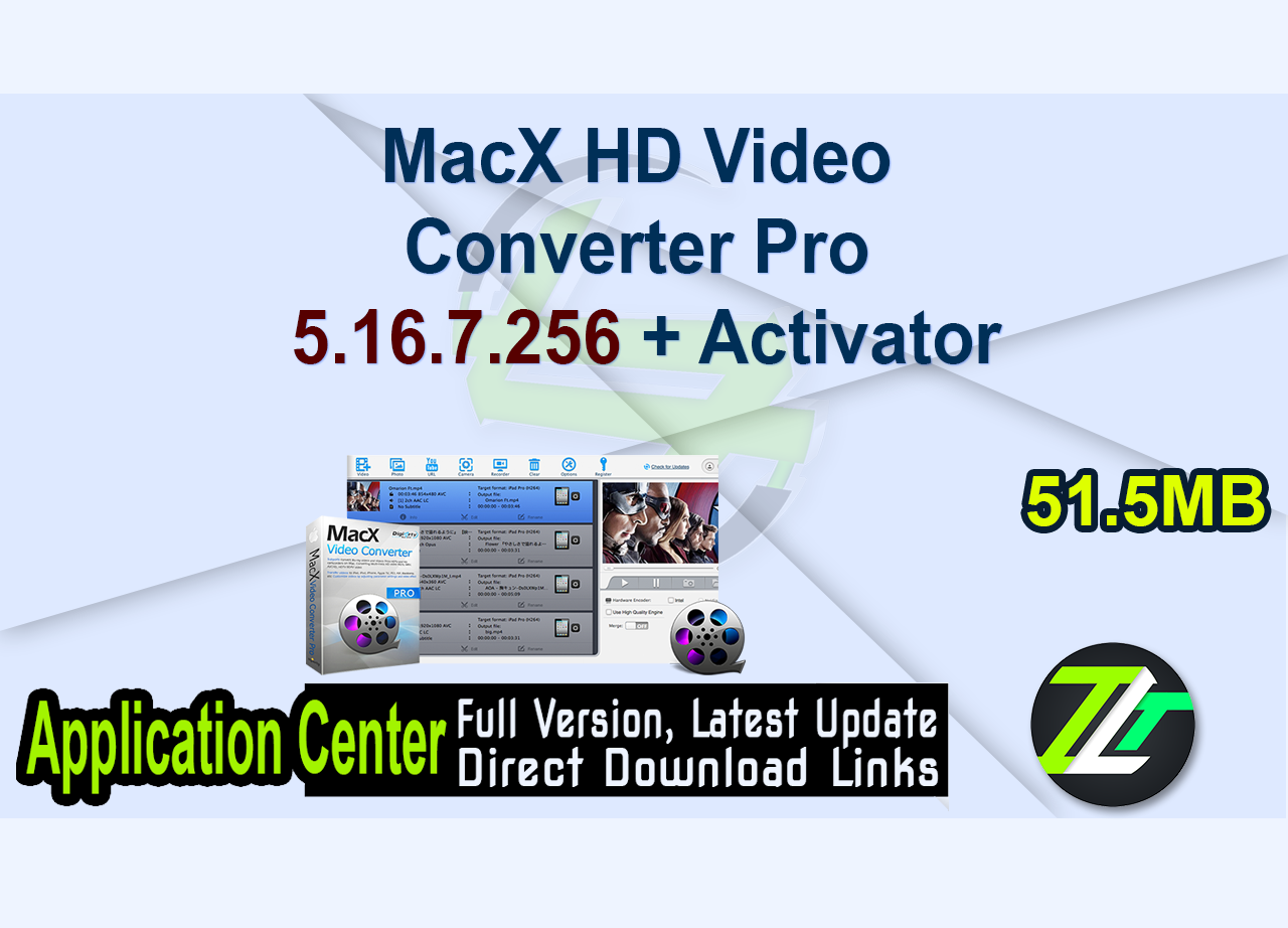 MacX HD Video Converter Pro 5.16.7.256 + Activator