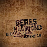 Beres Hammond featuring Wickerman - Mi Deyah Again