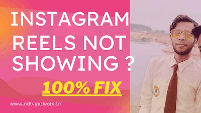 How to Fix Instagram Reels Not Showing or Not Working in My Account? (New Method 2022)