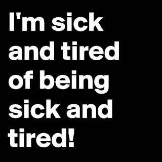 Sick and Tired