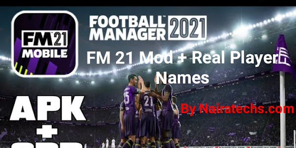 (FM 21) FOOTBALL MANAGER 2021 MOBILE APK MOD OBB & REAL NAMES