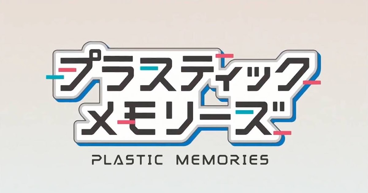 Blog Daileon: Plastic Memories termina com final esperado, mas