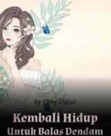 Novel Kembali Hidup Untuk Balas Dendam Karya Qing Huzui Full Episode