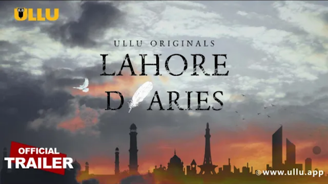 Lahore Diaries Ullu Web Series (2022) Cast, Release Date, StoryLine, Watch Online