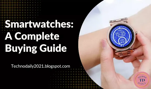 Smartwatches: A complete buying Guide