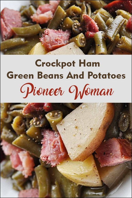 Crockpot Ham Green Beans And Potatoes