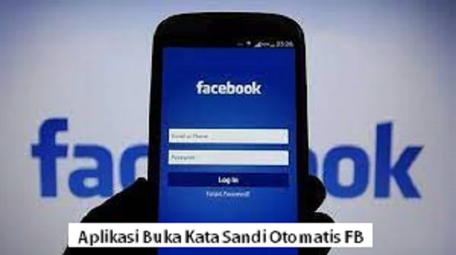 Aplikasi Buka Kata Sandi Otomatis FB