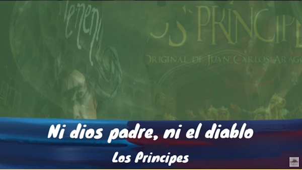 Pasodoble con LETRA "Ni dios padre, ni el diablo". Comparsa "Los Principies" de Juan Carlos Aragón