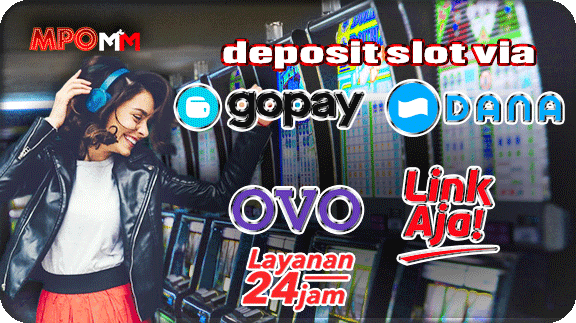 Deposit Slot Via Dana OVO Gopay LinkAja Online 24 Jam