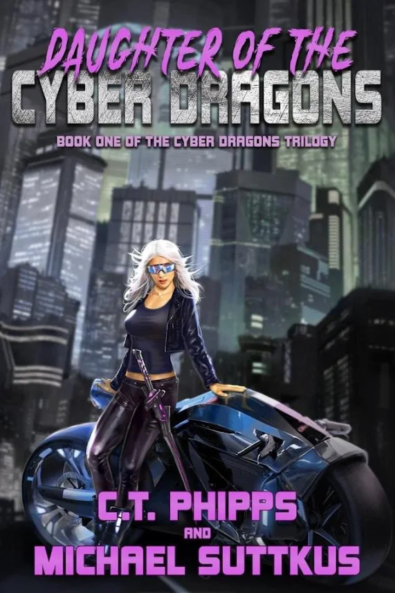 Daughter of the Cyber Dragons - CT Phipps and Michael Suttkus