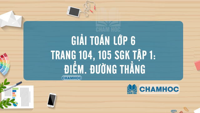 Giai-Toan-lop-6-trang-104-105-SGK-tap-1-Diem-Duong-thang