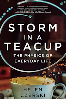 Storm in a Teacup: The Physics of Everyday Life by Helen Czerski, physics, science, non-fiction, curiosities, general knowledge, ordinary life