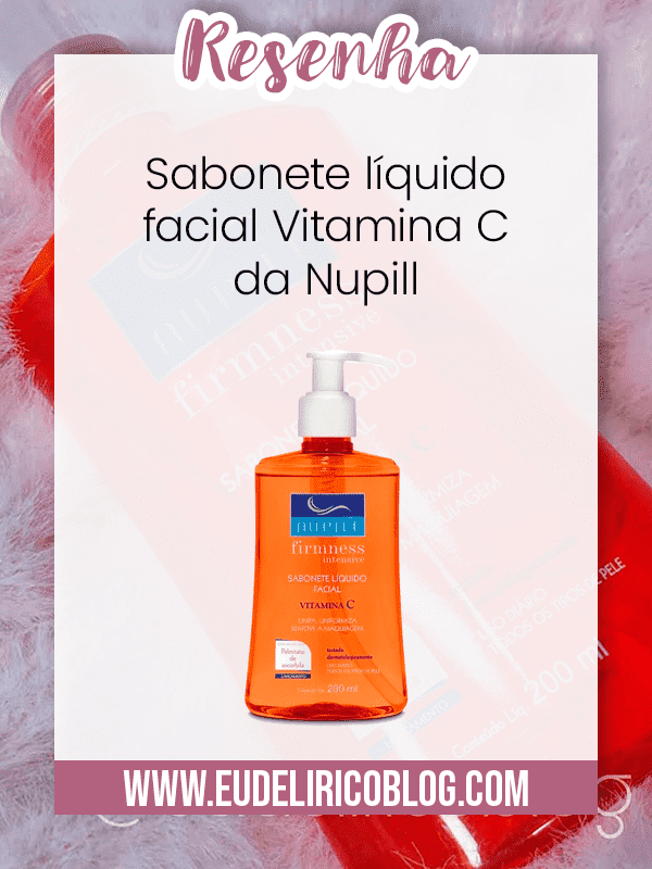 Resenha: Sabonete líquido facial Vitamina C da Nupill