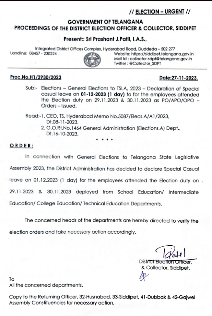 Declaration of Special casual leave on 01-12-2023 (1 day) to for the employees attended the Election duty on 29.11.2023 & 30.11.2023 as PO/APO/OPO Proc.No.H1/3930/2023 Date:27-11-2023.vide collector Siddipet 