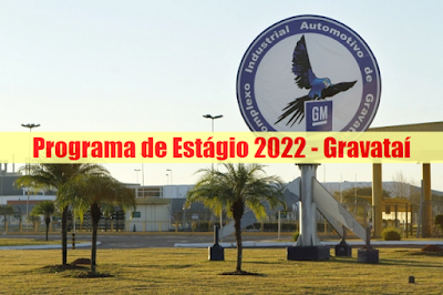 GM abre inscrições para Programa de Estágio 2022 em Gravataí