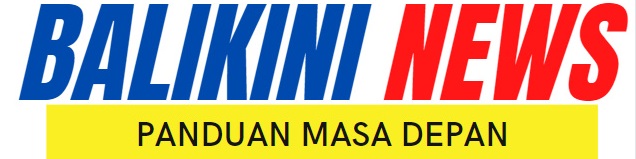 BALIKINI NEWS | PANDUAN MASA DEPAN