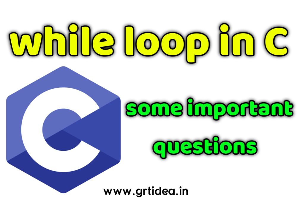 What is while loop in C programming