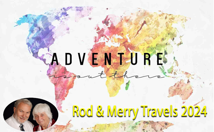 Rod &amp; Merry Travels 2024