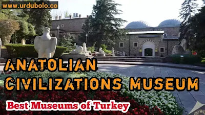 Anatolian Civilizations Museum Ankara / Best Museums Of Turkey