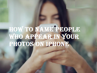 How to name people who appear in your photos on iPhone