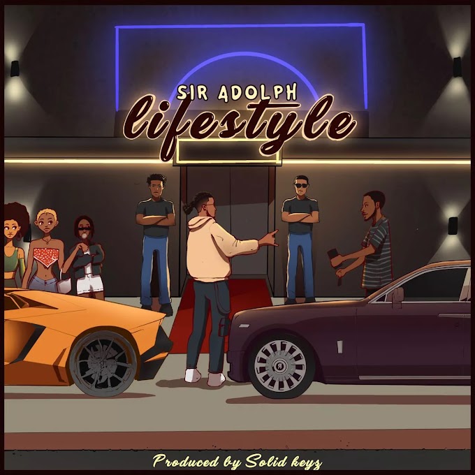 [Music] Sir Adolph - Lifestyle (Free Mp3 Download)