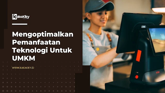 Cara memanfaatkan teknologi aplikasi kasir untuk UMKM