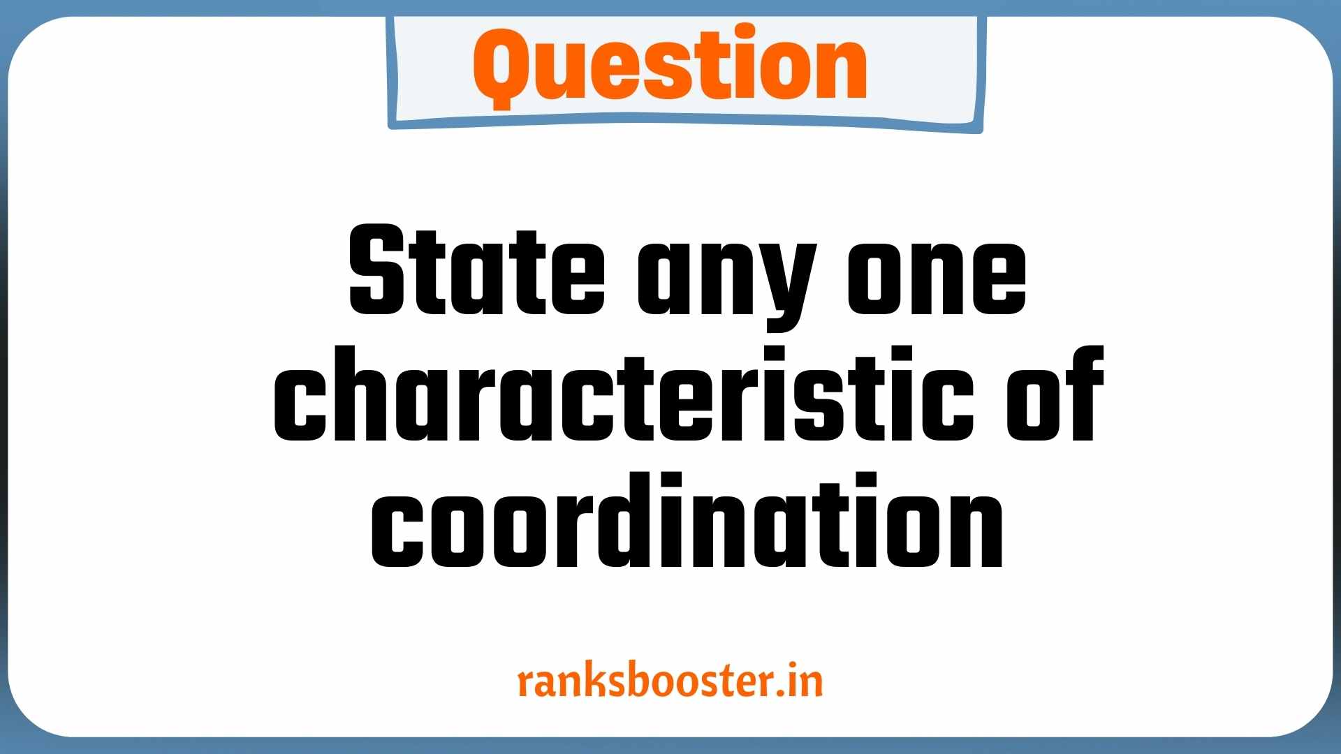 State any one characteristic of coordination. [CBSE Sample Paper 2016]