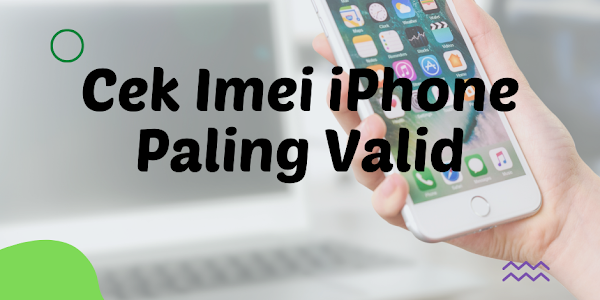  Cek IMEI iPhone Untuk Garansi Resmi Indo dan Internasional