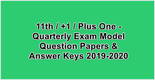 11th  +1  Plus One - Quarterly Exam Model Question Papers & Answer Keys 2019-2020