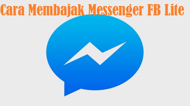 Cara Membajak Messenger FB Lite