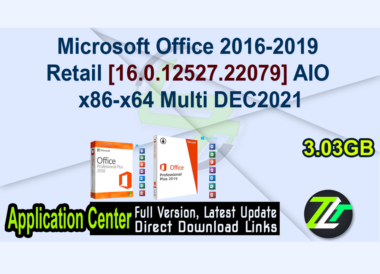 Microsoft Office 2016-2019 Retail (for Win 7-8.1) [16.0.12527.22079] AIO x86-x64 Multi DEC2021