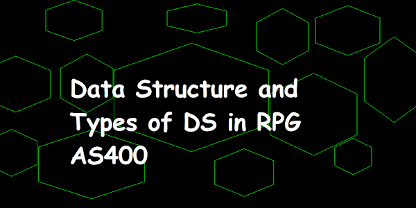 Data Structure and Types of DS in RPG AS400