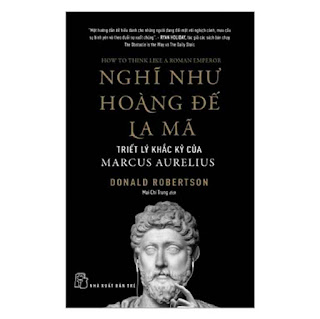 Nghĩ Như Hoàng Đế La Mã - Triết Lý Khắc Kỷ Của Marcus Aurelius ebook PDF EPUB AWZ3 PRC MOBI