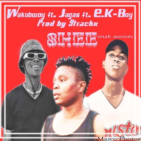 NEW MUSIC: WAKUBWOY  ft E.K-BOY____ SHIE