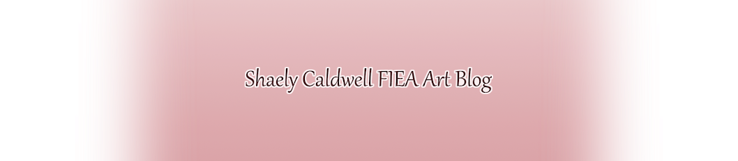 Shaely Caldwell FIEA Art Blog