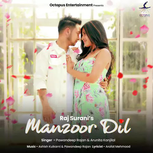 Manzoor Dil Lyrics – Pawandeep Rajan & Arunita kanjilal