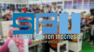 Informasi lowongan PT Sejin Fashion Indonesia 2022