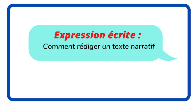 Comment rédiger un texte narratif