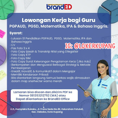 Lowongan Kerja Brand of Education Kupang Sebgai Guru PGPAUD, PGSD, Matematika, IPA & Bahasa Inggri