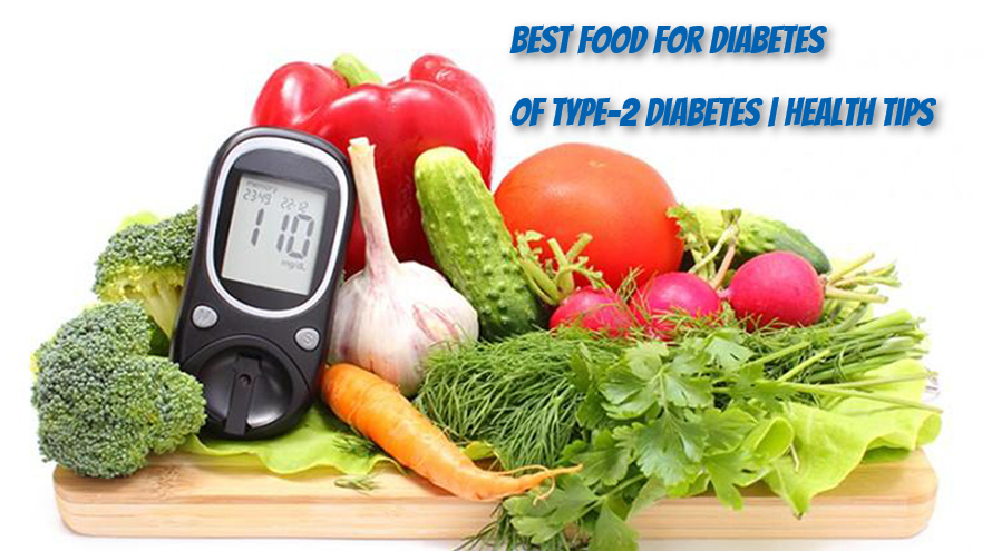 Best food for diabetes of type-2 diabetes | Health tips