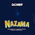 AUDIO | Qchief - Nazama | Download
