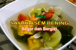 Resep Sayur Asem Bening Jawa Sederhana