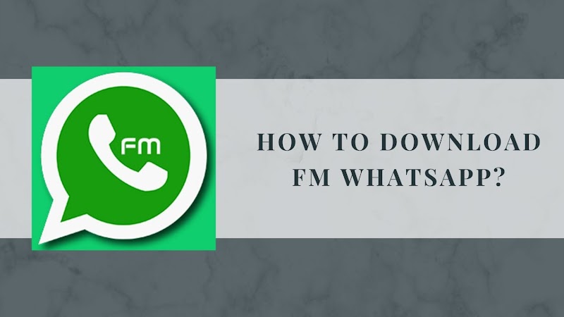 How To Download FM Whatsapp?