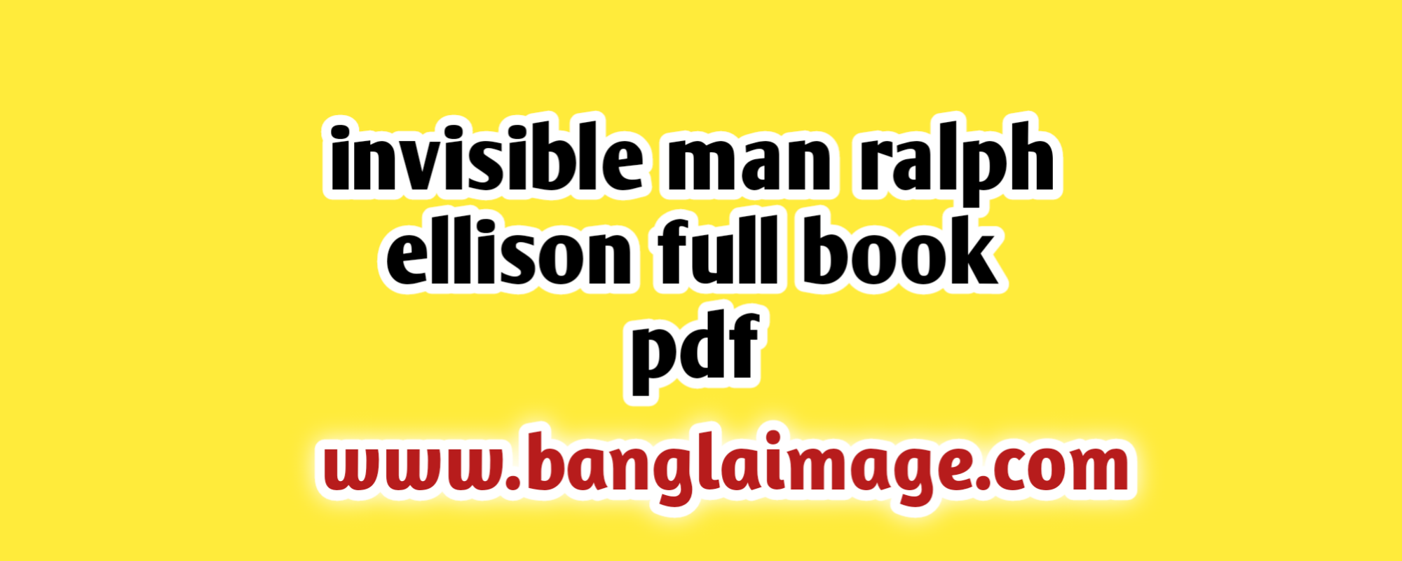 invisible man ralph ellison full book pdf, ralph ellison invisible man, the invisible man ralph ellison summary, the invisible man ralph ellison