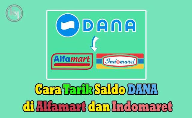 Cara Tarik Tunai DANA di Alfamart dan Indomaret