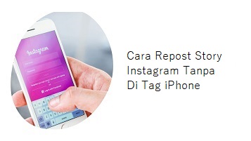 Cara Repost Story Instagram Tanpa Di Tag iPhone